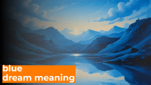 Read more about the article Spiritual Meaning of Dreaming About Blue For 2025