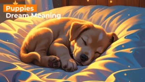 Read more about the article 507 Puppies in Dream Meaning: Soul is Trying to Tell You For 2025