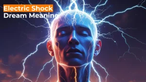 Read more about the article 478 Spiritual Meaning of Electric Shock Dream For 2025