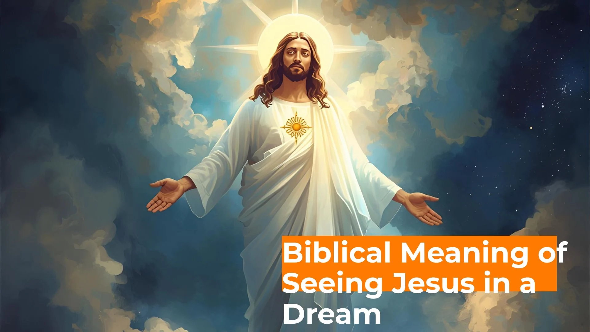 You are currently viewing 🌟 Biblical Meaning of Seeing Jesus in a Dream: A Journey Through Spirit, Mind, and Soul For 2025