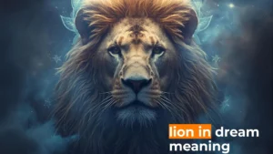 Read more about the article 🦁 Lion in Dream Meaning: Strength, Spirit, and Symbolism For 2025