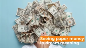 Read more about the article Seeing Paper Money in Dream Meaning For 2025