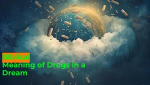 Read more about the article 🌿 Biblical Meaning of Drugs in a Dream For 2025