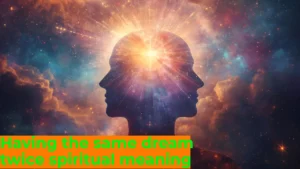Read more about the article 🌙 Having the Same Dream Twice Spiritual Meaning For 2025