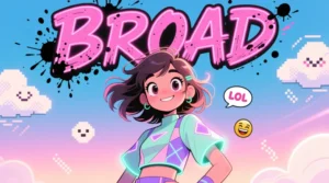 Read more about the article “Broad” Meaning in Text & Slang 📝2025