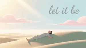 Read more about the article Let It Be Meaning Explained Simply 🎵For 2026